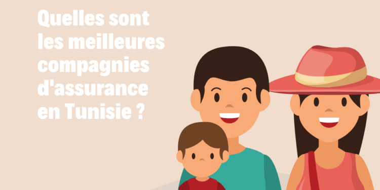 Selon les Experts, voici le TOP 5 des compagnies d’assurances en Tunisie