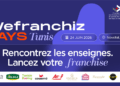 WeFranchiz Days Tunis 2026 : La franchise comme levier d’entrepreneuriat